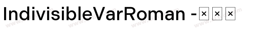 IndivisibleVarRoman 字体转换